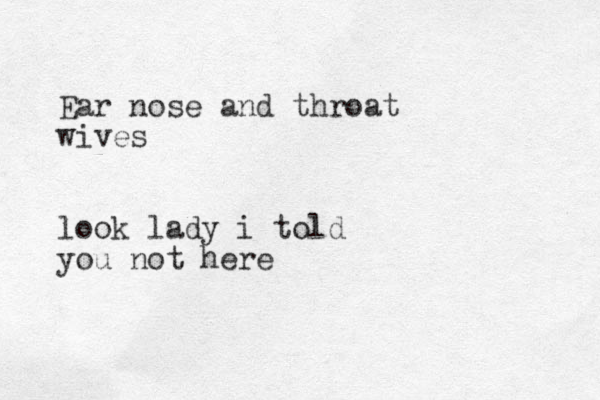 Ear nose and throat wives look lady i told you not here 