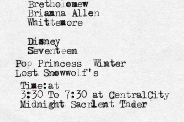 Bretholomew Brianna Allen Whittemore Disney Seventeen Pop Princess Winter Lost Snowwolf's Time:at 3:30 To 7:30 at CentralCity Midnight Sacrlent Thder 