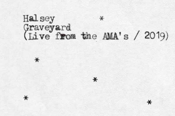 Halsey Graveyard (Live from the AMA's / 2019) * * * * * 