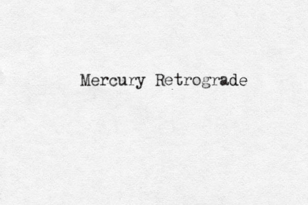Mercury Retrograde d e