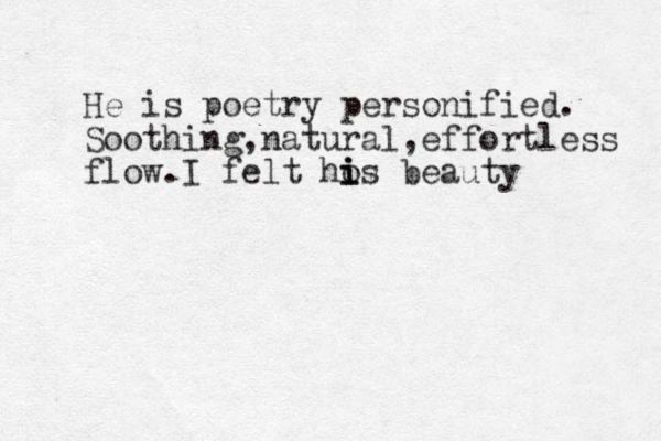 He is poetry personified. Soothing,natural,effortless flow. I felt ho i i is beauty 