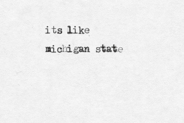its like michigan state 