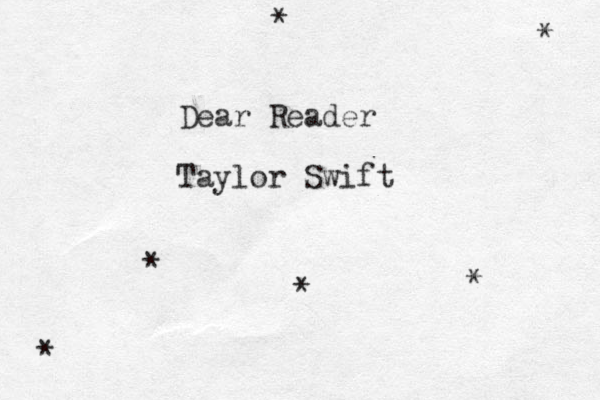 Dear Reader Taylor Swift * * * * * * 