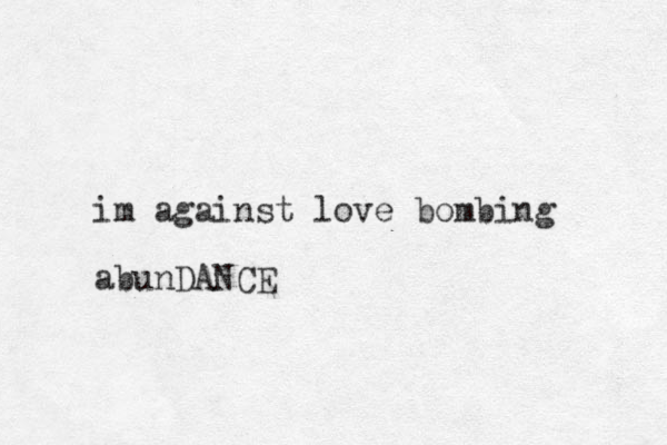 im against love bombing abunDANCE