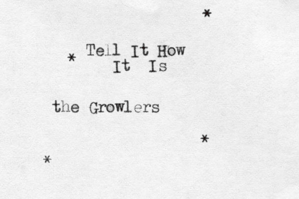 Tell It How It Is the Growlers * * * * 