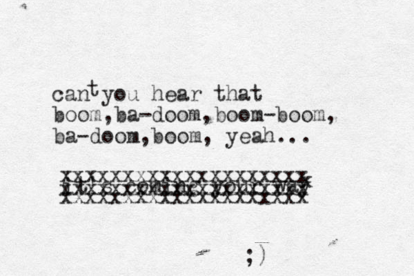 ;) can you hear that boom,ba-doom,boom-boom, ba-doom,boom, yeah... it's coming your way t xxxxxxxxxxxxxxxxxxxx x xxxxxxxxxxxxxxxxxxxx xxxxxxxxxxxxxxxxxxxx 
