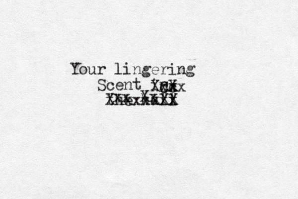 Your lingering Scent in the hall Xxxxxxxx x X X Xcc xx xx X C Xx x x
