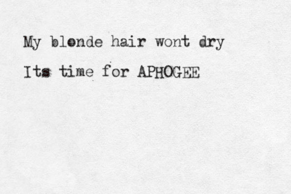 My blonde hair wont dry Its time for APHOGEE