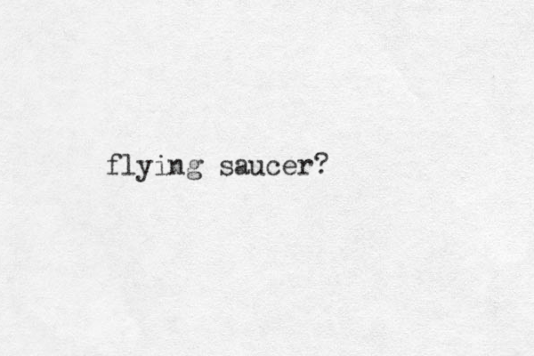 flying saucer? 