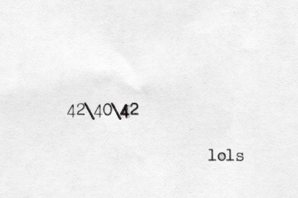 42\40\42 lols 