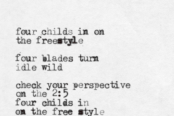 four childs in on the freestyle four blades turn idle wild check your perspective on the 2:5 four childs in on the free style