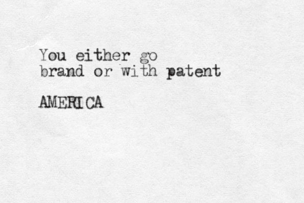 You either go brand or with patent AMERICA