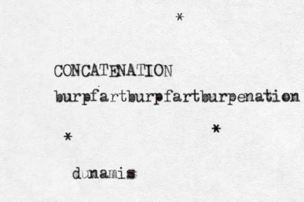CONCATENATION * * * dunamis burpfartburpfartburpenation 