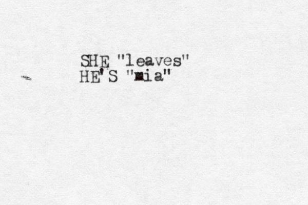 SHE "leaves" HE'S "mia"