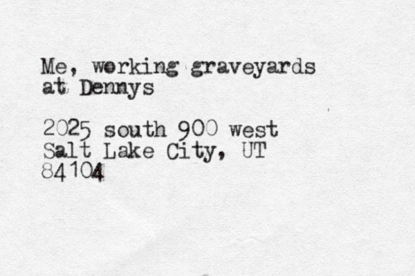 Me, working graveyards at Dennys 2025 south 900 west Salt Lake City, UT 84104 