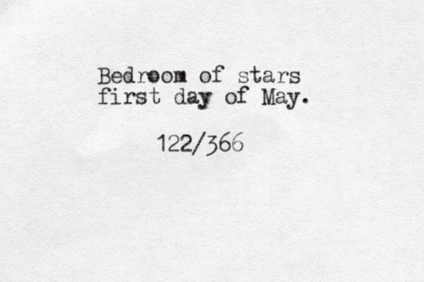 Bedroom of stars first day of May. 122/366