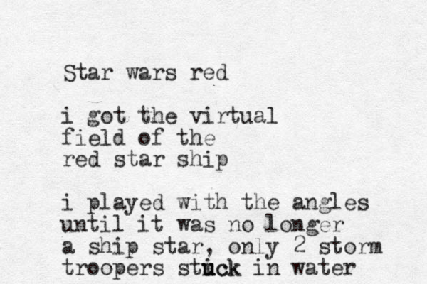 Star wars red i got the virtual field of the red star ship i played with the angles until it was no longer a ship star, only 2 storm troopers stick u u uck in water 