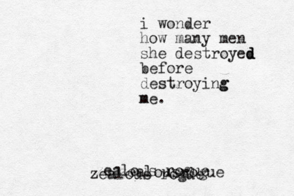 i wonder how many me n she destroyed d d before destroying g m me. zealous rogue zealous rogue zealousrogue 