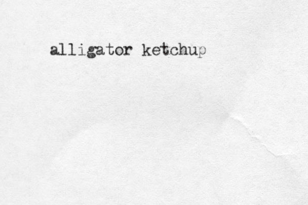 alligator ketchup 