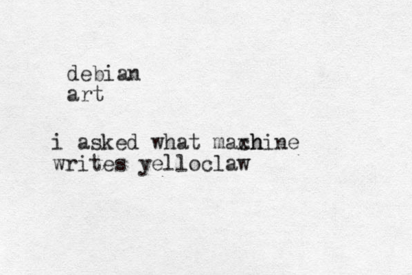 debian art i asked what maxh chine writes yelloclaw 
