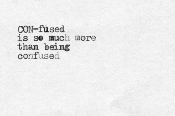 CON-fised u u is so much more than being confused 