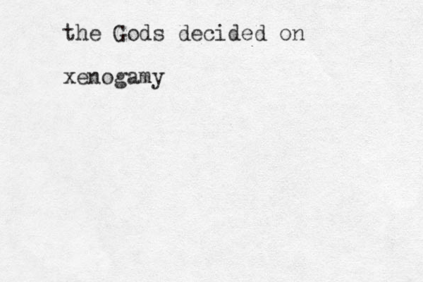 the Gods decided on xenogamy 