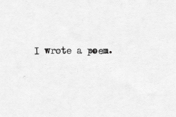 I wrote a poem.