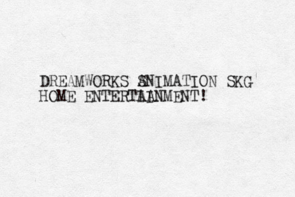 DREAMWORKS S ANIMATION SKG HOME ENTERTIAA AINMENT! 
