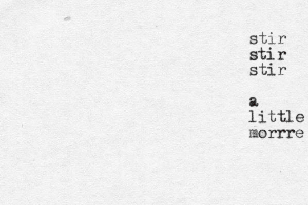 stir stir stir a little morrre 
