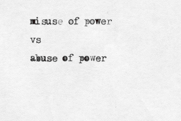 misuse of power vs abuse of power