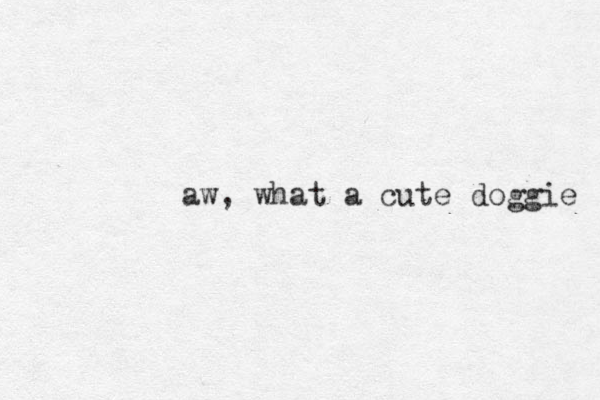 aw, what a cute doggie 