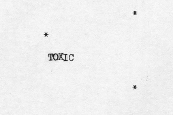 * * * TOXIC