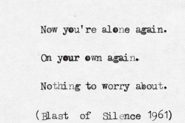 Now you're alone again. On your own again. Nothing to worry about. (Blast of Silence 1961) 