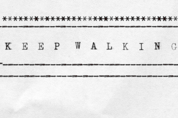 K E E P W A L K I N G --------------------------------- - ------------------------------------- ----------------------------------- ********************************* 