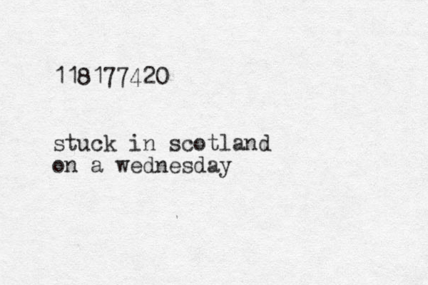 118177420 stuck in scotland on a wednesday 
