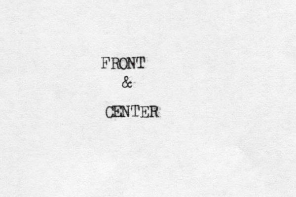 FRONT & CENTER