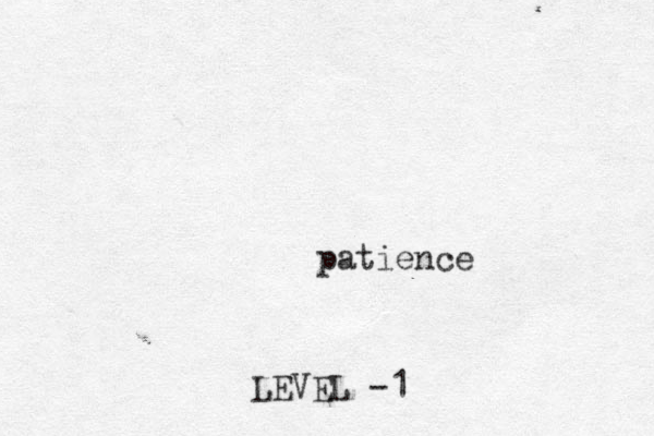 patience LEVEL -1