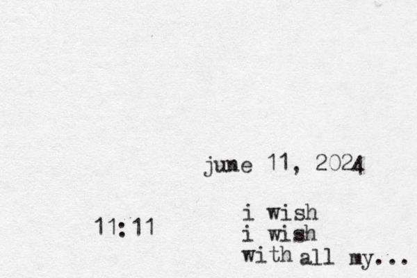 june 11, 2024 11:11 i wish i wish with all my... 