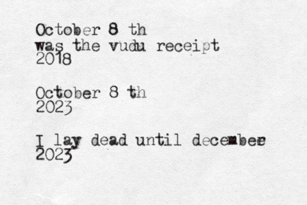 October 8 th was the vudu receipt October 8 th 2023 I lay dead until decembee r 20 23 2018