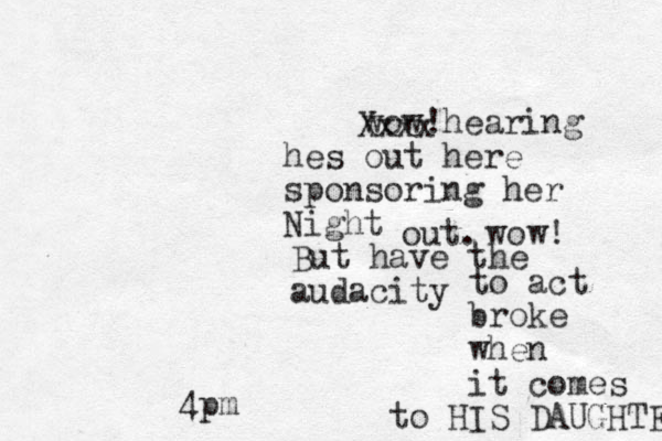 wow!hearing hes out here sponsoring her Night Xxxx out. 4pm wow! But have the audacity to act broke when it comes to HIS DAUGHTER 