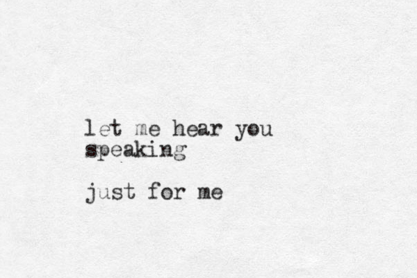 let me hear you speaking just for me