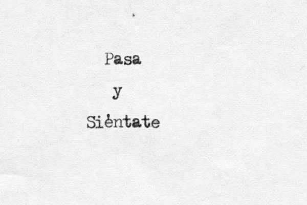 Pasa y Sientate '