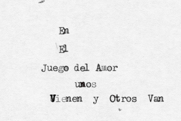 En El Juego del Amor unos U V V Vienen y Otros Van 