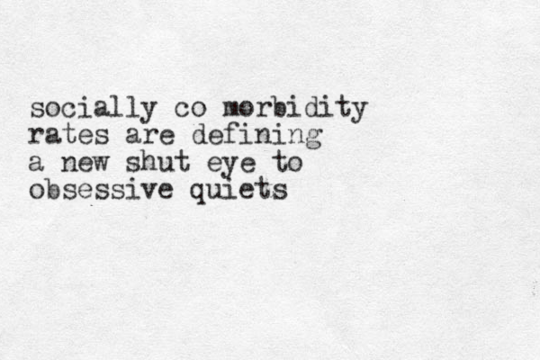 socially co morbidity rates are defining a new shut eye to obsessive quiets