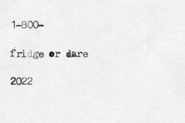 1-800- fridge or dare 2022