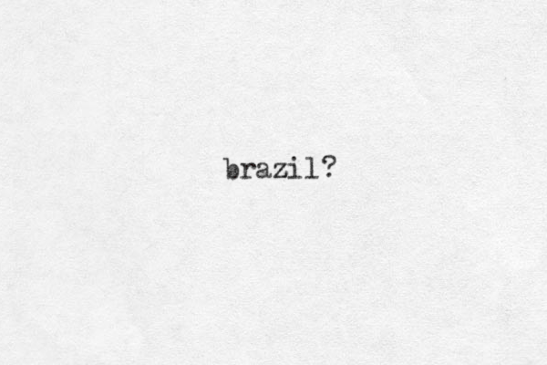 brazil? z z 
