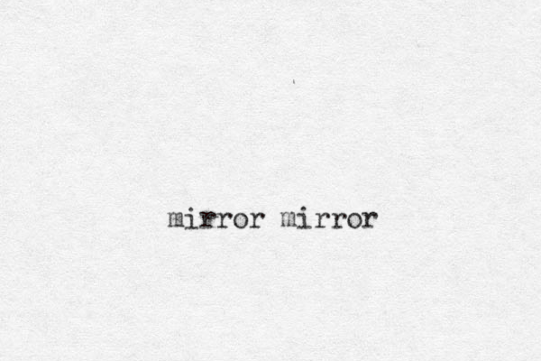 mirror mirror 