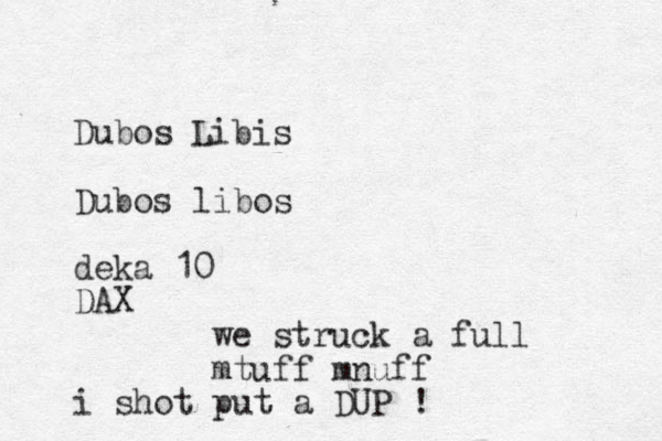Dubos Libis Dubos libos deka 10 DAX we struck a full mtuff mnuff i shot put a DUP !