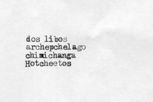 dos libos archepchelago chimichanga Hotcheetos