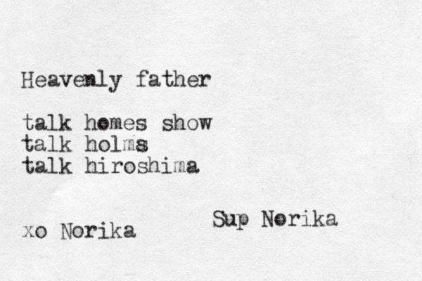 Heavenly father talk homes show talk holma s talk hiroshima xo Norika Sup Norika 